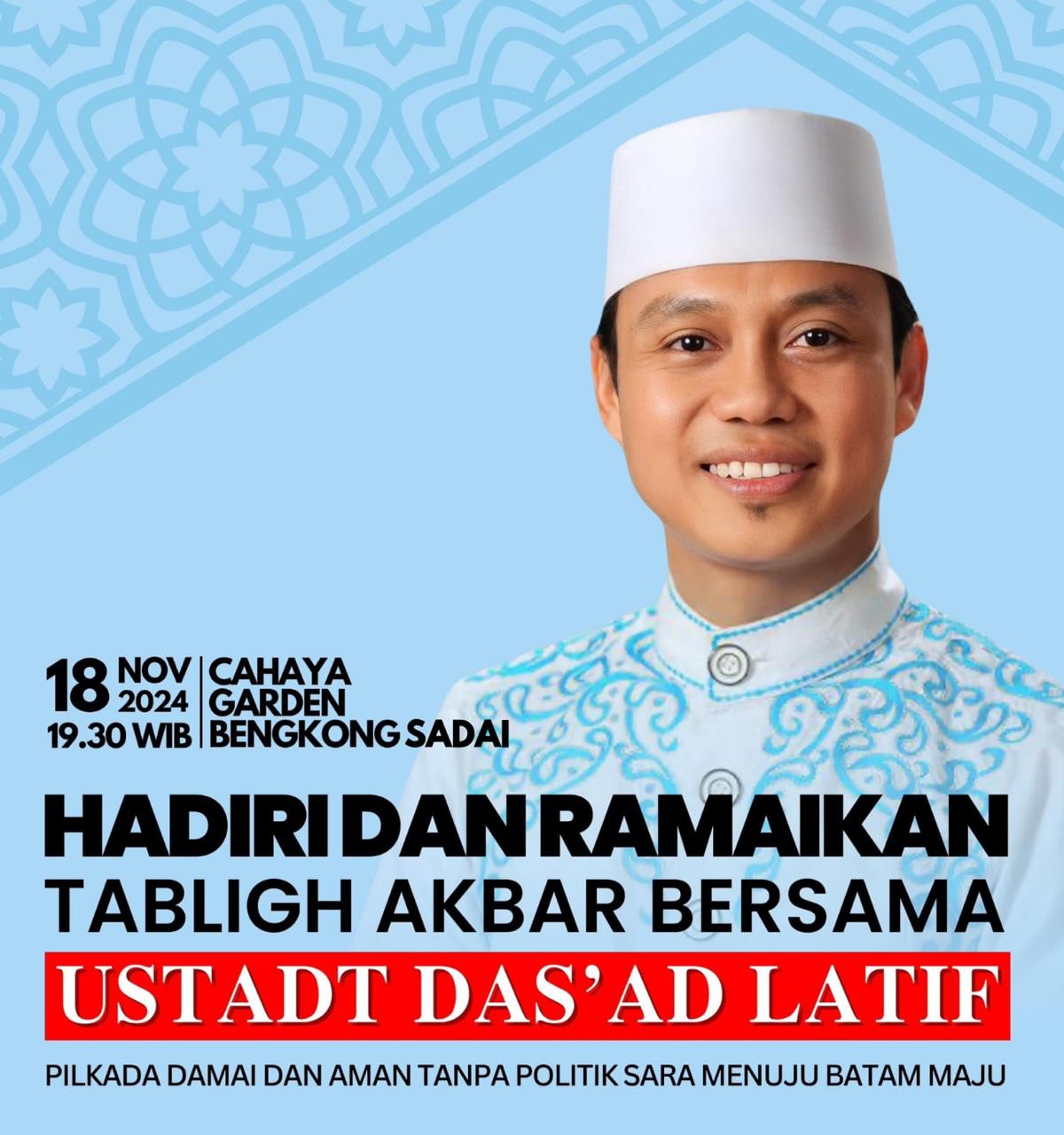 Mari Hadiri dan Ramaikan Tablig Akbar Bersama Ustad Das'ad Latif di Cahaya Garden Bengkong Sadai Batam