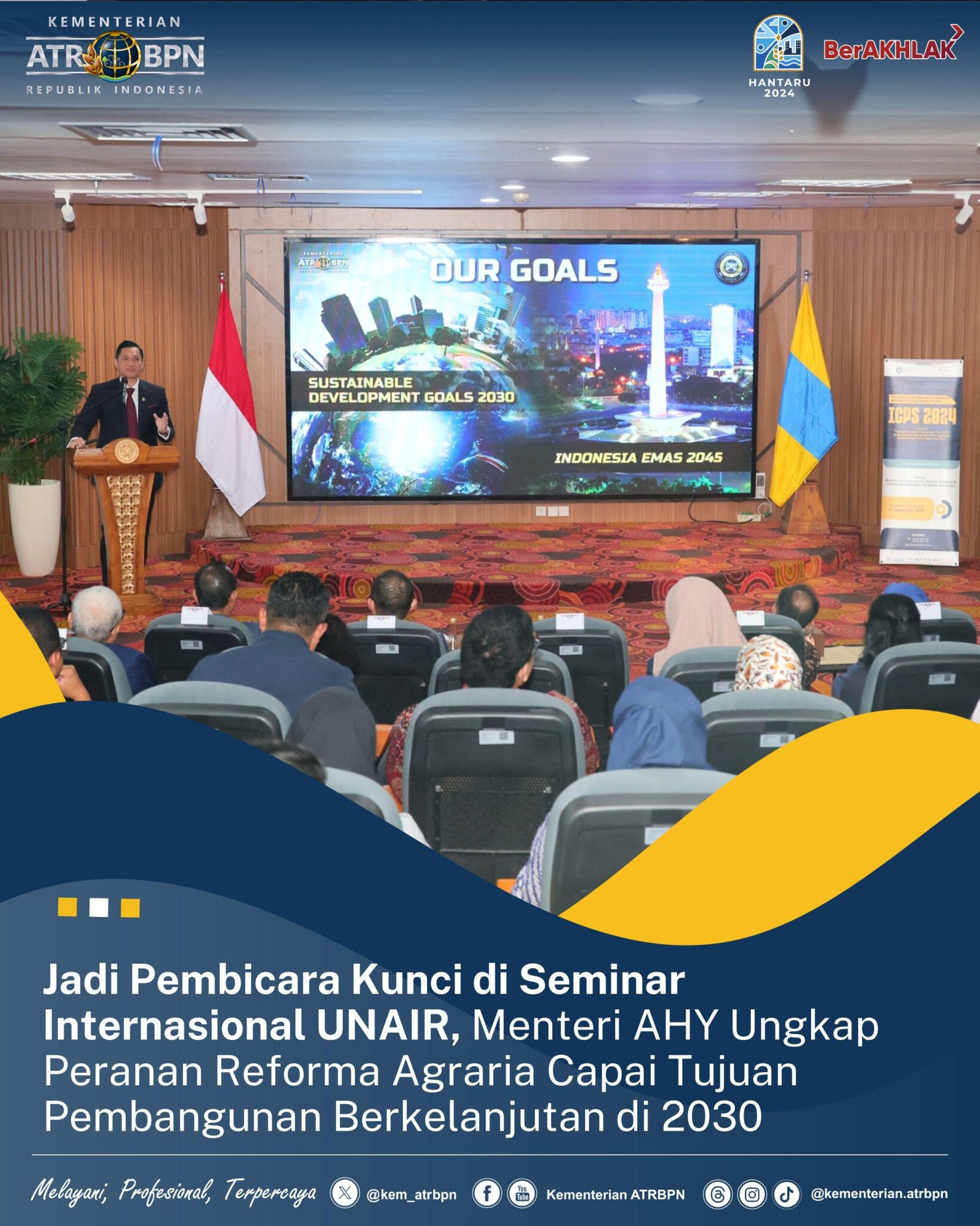 Jadi Pembicara Kunci di Seminar Internasional UNAIR, Menteri AHY Ungkap Peranan Reforma Agraria Capai Tujuan Pembangunan Berkelanjutan di 2030