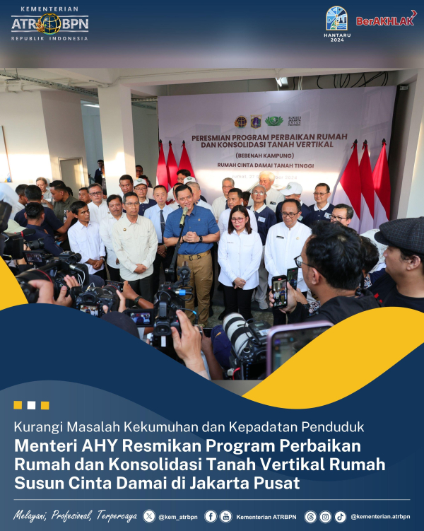 Kurangi Masalah Kekumuhan dan Kepadatan Penduduk, Menteri AHY Resmikan Program Perbaikan Rumah dan Konsolidasi Tanah Vertikal Rumah Susun Cinta Damai di Jakarta Pusat