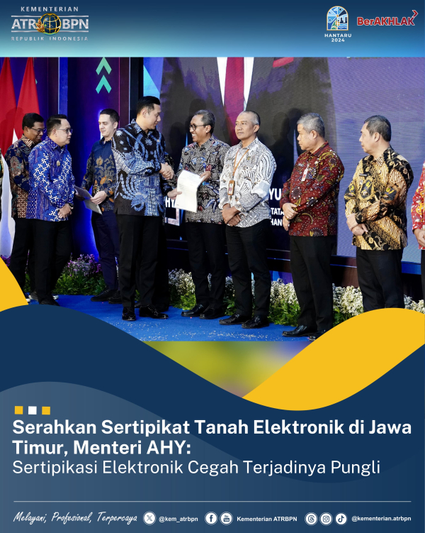 Menteri AHY Luncurkan Implementasi Sertipikat Tanah Elektronik se-Jawa Timur, Harapkan Layanan Pertanahan Semakin Responsif, Adaptif, dan Melayani