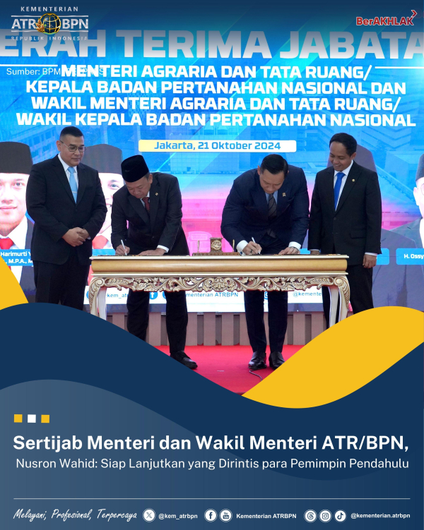 Sertijab Menteri dan Wakil Menteri ATR/BPN, Nusron Wahid: Siap Lanjutkan yang Dirintis para Pemimpin Pendahulu