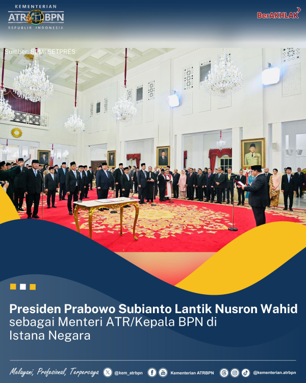 Presiden Prabowo Subianto Lantik Nusron Wahid sebagai Menteri ATR/Kepala BPN di Istana Negara