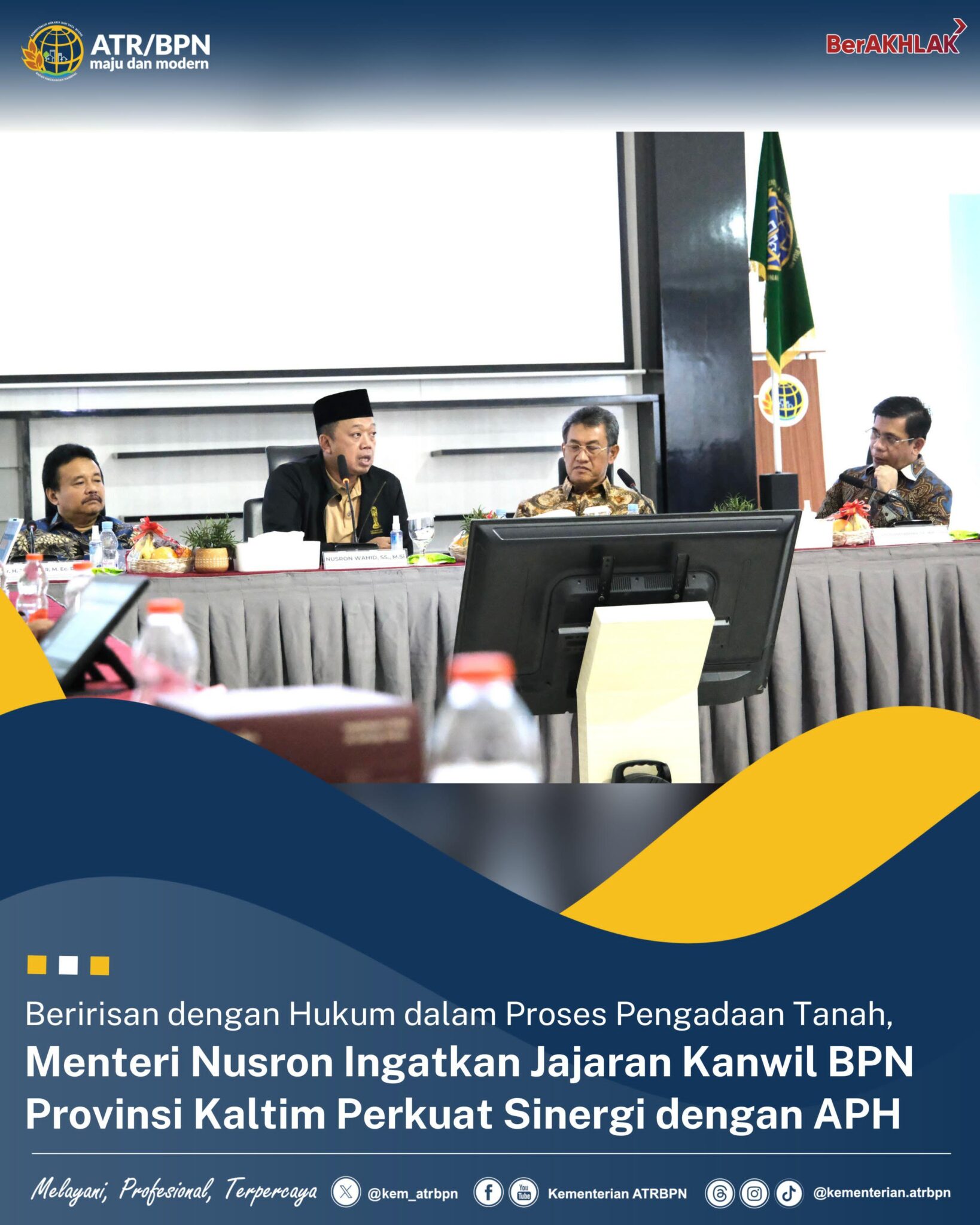 Beririsan dengan Hukum dalam Proses Pengadaan Tanah, Menteri Nusron Ingatkan Jajaran Kanwil BPN Provinsi Kaltim Perkuat Sinergi dengan APH