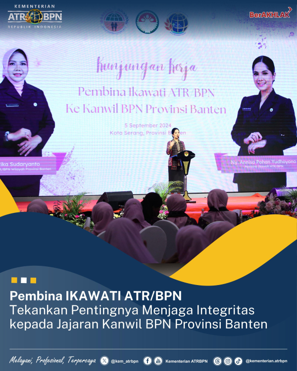 Pembina IKAWATI ATR/BPN Tekankan Pentingnya Menjaga Integritas kepada Jajaran Kanwil BPN Provinsi Banten