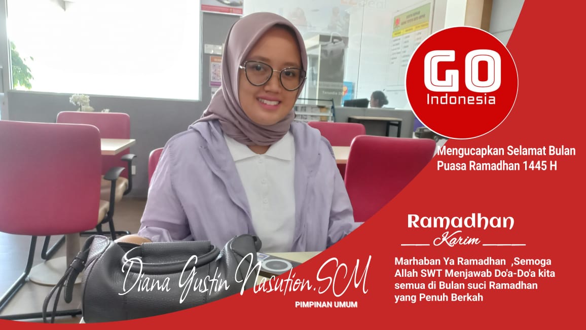 Diana Gustin Nasution.SM : Pimpinan Umum Media Go Indonesia Marhaban ya Ramadhan 1445 Hijriah