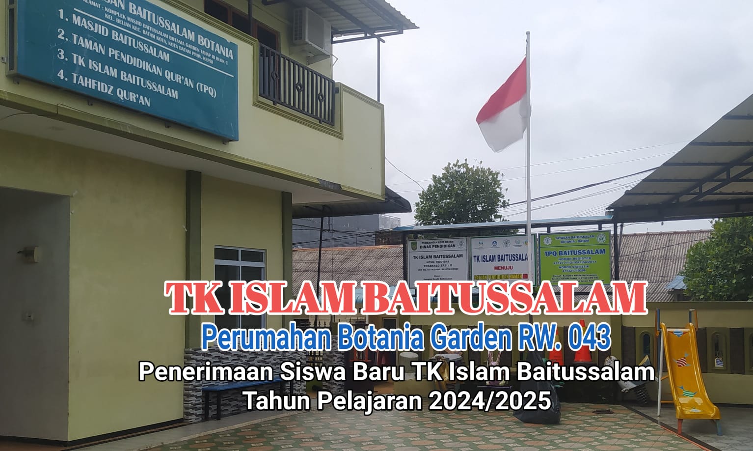 Penerimaan Siswa Baru TK Islam Baitussalam Botania Garden RW 043 Tahun Pelajaran 2024/2025.