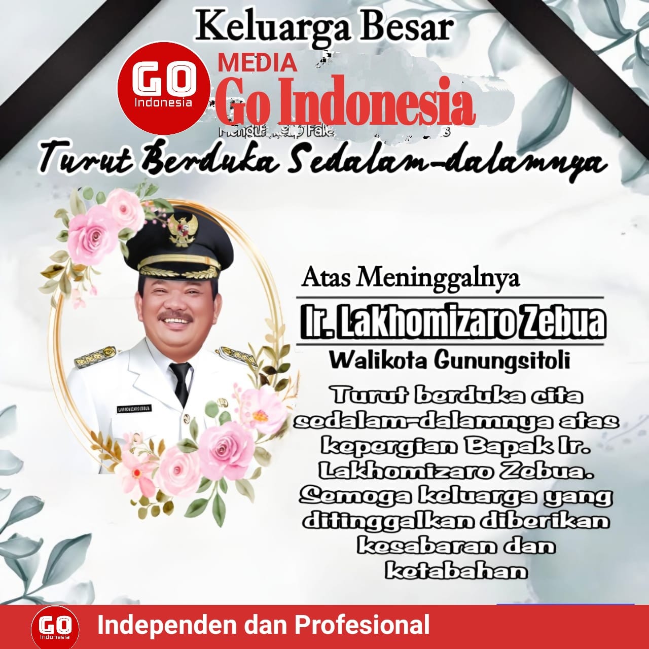 Keluarga Besar Go Indonesia.id Berduka : Telah Meninggal Dunia Walikota Gunungsitoli Ir.Lakhomizaro Zebua